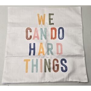 We Can Do Hard Things 17 x 17 Pillow Cover